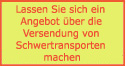 Lassen Sie sich ein Angebot &uuml;ber die Versendung von Schwertransporten machen
